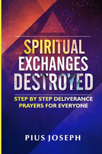 Spiritual Exchanges Destroyed
