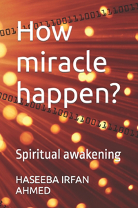 How miracle happen?