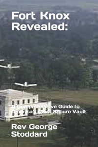 Fort Knox Revealed
