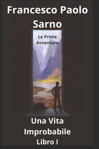 Vita Improbabile - Libro I