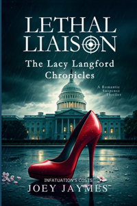 Lethal Liaison a Romantic Suspense Thriller