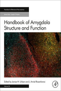 Handbook of Amygdala Structure and Function (Volume 26) (Handbook of Behavioral Neuroscience, Volume 26): Volume 26