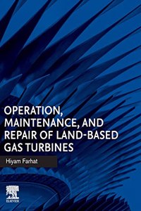 Operation, Maintenance, and Repair of Land-Based Gas Turbines