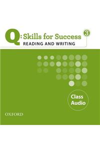 Q Skills for Success: Reading and Writing 3: Class CD