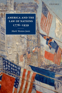 America and the Law of Nations 1776-1939