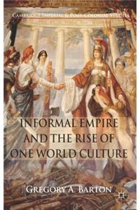 Informal Empire and the Rise of One World Culture