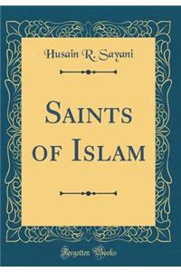 Saints of Islam (Classic Reprint)