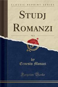 Studj Romanzi, Vol. 1 (Classic Reprint)