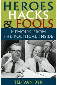 Heroes, Hacks, and Fools