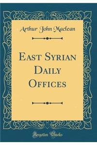 East Syrian Daily Offices (Classic Reprint)