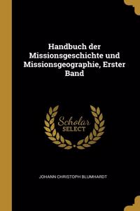 Handbuch der Missionsgeschichte und Missionsgeographie, Erster Band