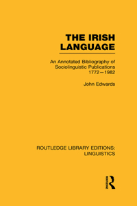 The Irish Language (RLE Linguistics E: Indo-European Linguistics)