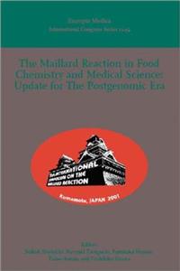 The Maillard Reaction in Food Chemistry and Medical Science: Update for Post-Genomic Era