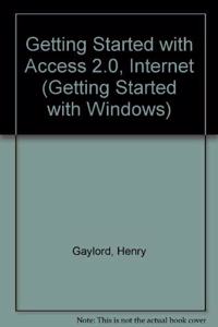 Getting Started With Access 2.0 The Internet and Data Disk for Access 2.0 Set (Getting Started with Windows S.)