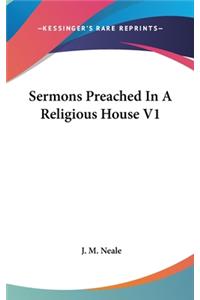 Sermons Preached In A Religious House V1