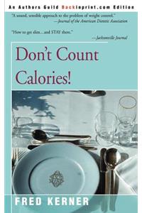 Don't Count Calories!