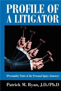 Profile of a Litigator