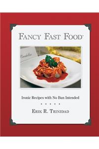 Fancy Fast Food