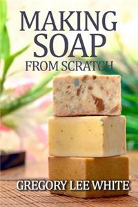 Making Soap From Scratch