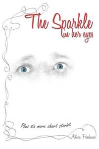 Sparkle in Her Eyes plus Six More Short Stories