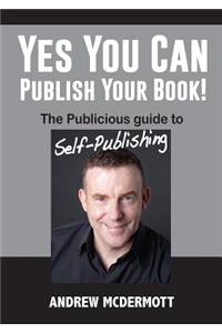 Yes You Can Publish Your Book!