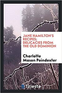 Jane Hamilton's recipes; delicacies from the Old dominion