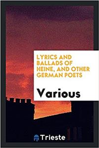 Lyrics and ballads of Heine, and other German poets