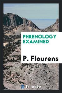 PHRENOLOGY EXAMINED