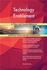 Technology Enablement A Clear and Concise Reference