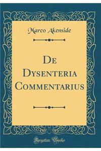 de Dysenteria Commentarius (Classic Reprint)