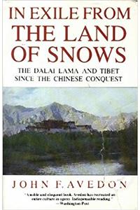In Exile From the Land of Snows: The Dalai Lama and Tibet Since the Chinese Conquest