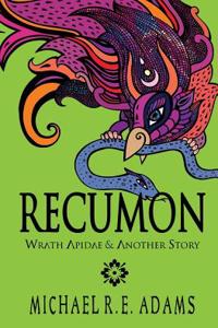 Recumon: Wrath Apidae and Another Story (Collection #2)