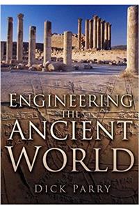 ENGINEERING THE ANCIENT WORLD