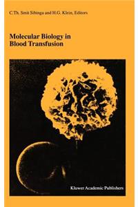 Molecular Biology in Blood Transfusion