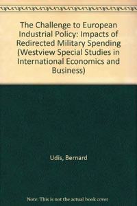 The Challenge to European Industrial Policy: Impacts of Redirected Military Spending