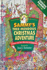 Sammy's Tree-Mendous Christmas Adventure: Finding the True Meaning of Christmas