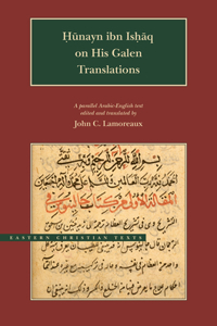 Hunayn Ibn Ishaq on His Galen Translations