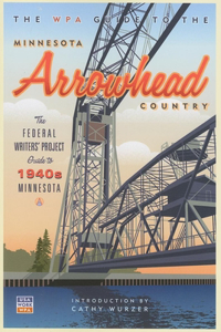 WPA Guide to the Minnesota Arrowhead Country