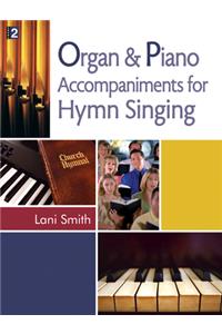 Organ and Piano Accompaniments For Hymn Singing