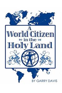 World Citizen in the Holy Land