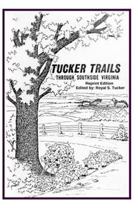 TUCKER TRAILS Through SOUTHSIDE VIRGINIA