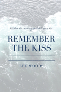 Remember The Kiss