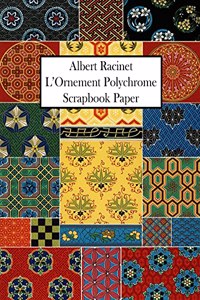 Albert Racinet L'Ornement Polychrome Scrapbook Paper