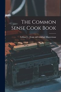 The Common Sense Cook Book