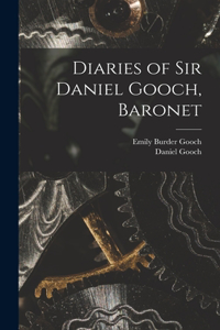 Diaries of Sir Daniel Gooch, Baronet