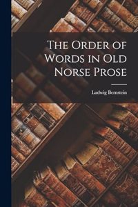 Order of Words in Old Norse Prose