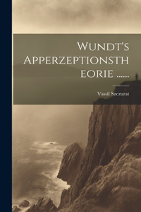 Wundt's Apperzeptionstheorie ......