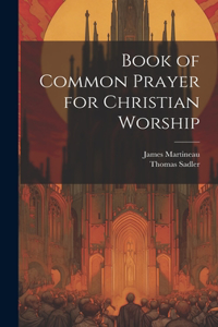 Book of Common Prayer for Christian Worship