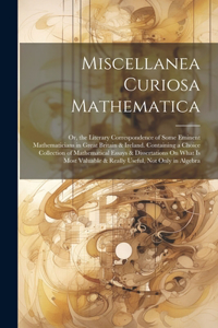 Miscellanea Curiosa Mathematica