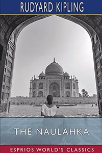 Naulahka (Esprios Classics): A Story of West and East